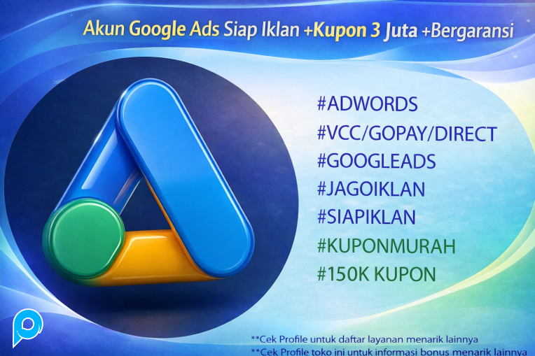 P Store Net Jual Akun Google Ads Siap Iklan +Kupon 3 Juta +Bergaransi - P-Store.Net